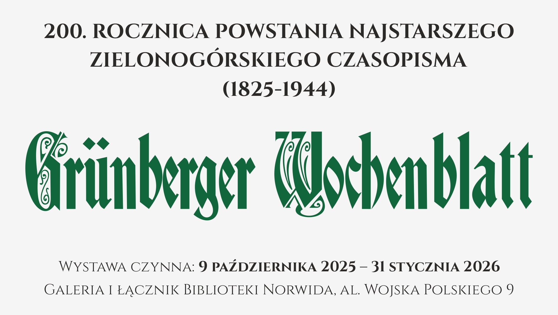 Wystawa Grünberger Wochenblatt - 200-lecie powstania najstarszego zielonogórskiego czasopisma (1825-1944)